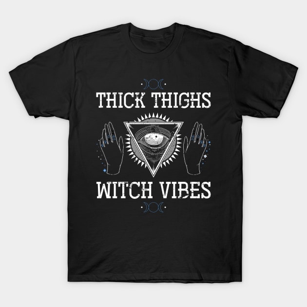 Thick Things Witch Vibes Witches T-Shirt by shirtsyoulike